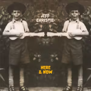 Jeff Christie's new album Here & Now