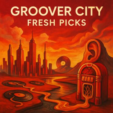 Groover City Fresh Picks