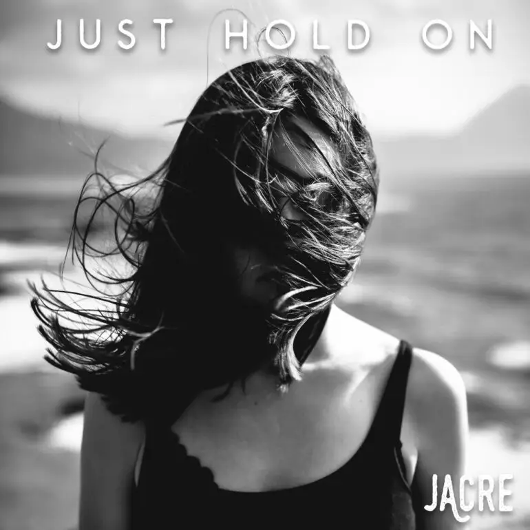 Just Hold On with Jacre