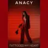 Anacy’s “Tattooed To My Heart”: A Fixture in Pop’s Soundscape