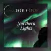 Snow N Stuff Under The Northern Lights