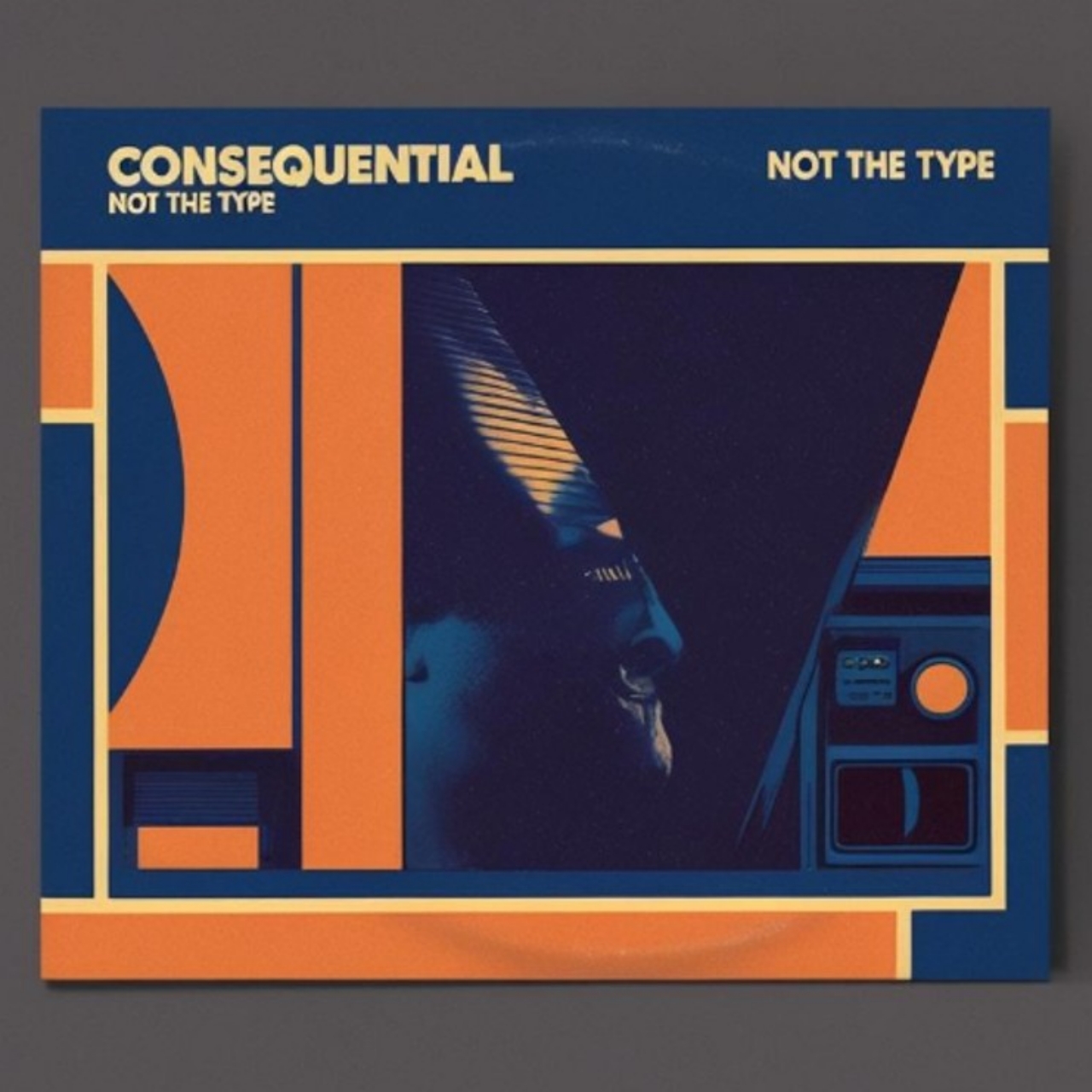 Consequential - Not The Type