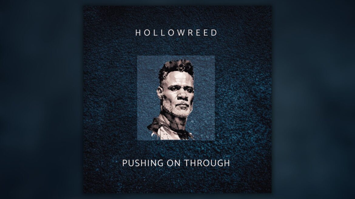 Pushing On Through HollowReed