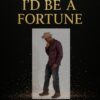 Dedrick Soul I’d Be A Fortune – A Song That Knows Its Own Worth