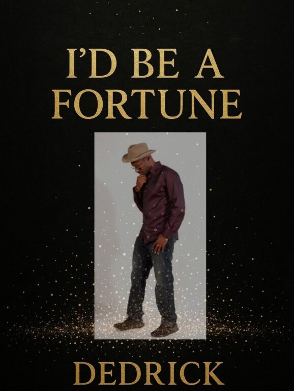 Dedrick Soul I’d Be A Fortune