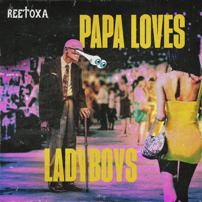 Reetoxa’s Papa Loves Ladyboys