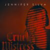 Jennifer Silva Cruel Mistress – When Karma Wears Red Lipstick