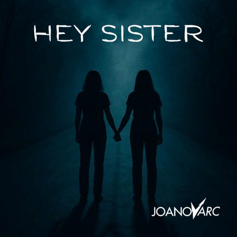 JOANovARC Hey Sister