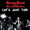 Let’s Just Talk – Rusty Reid Revives A Lost Rock Moment