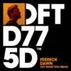 Ferreck Dawn Brings Say What You Mean Under Defected Heat