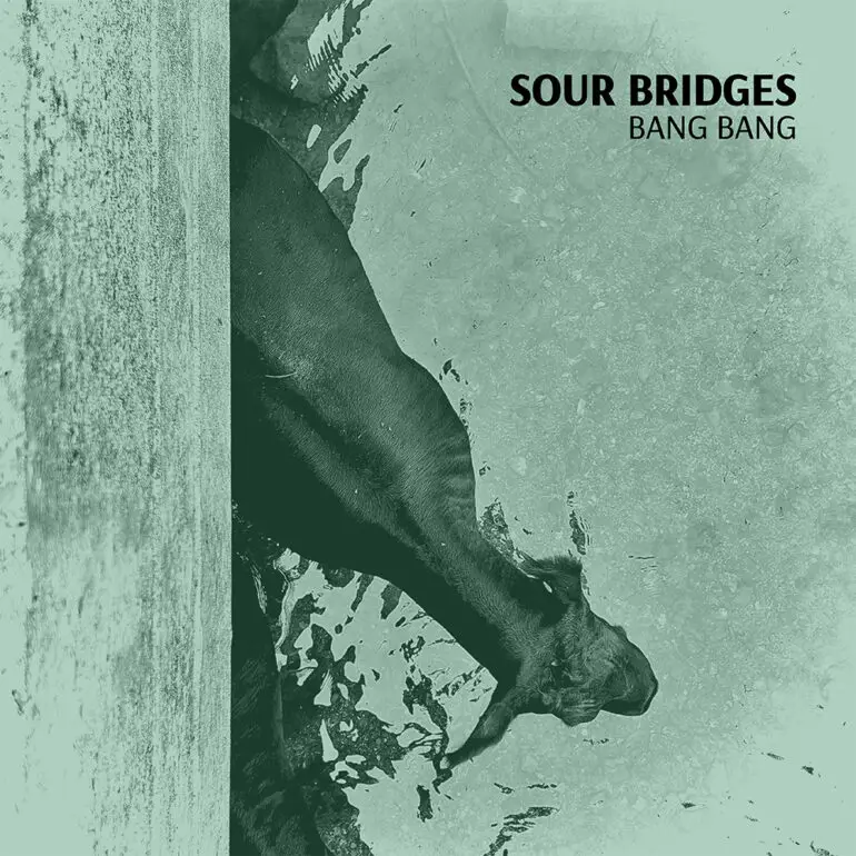 Sour Bridges Bang Bang