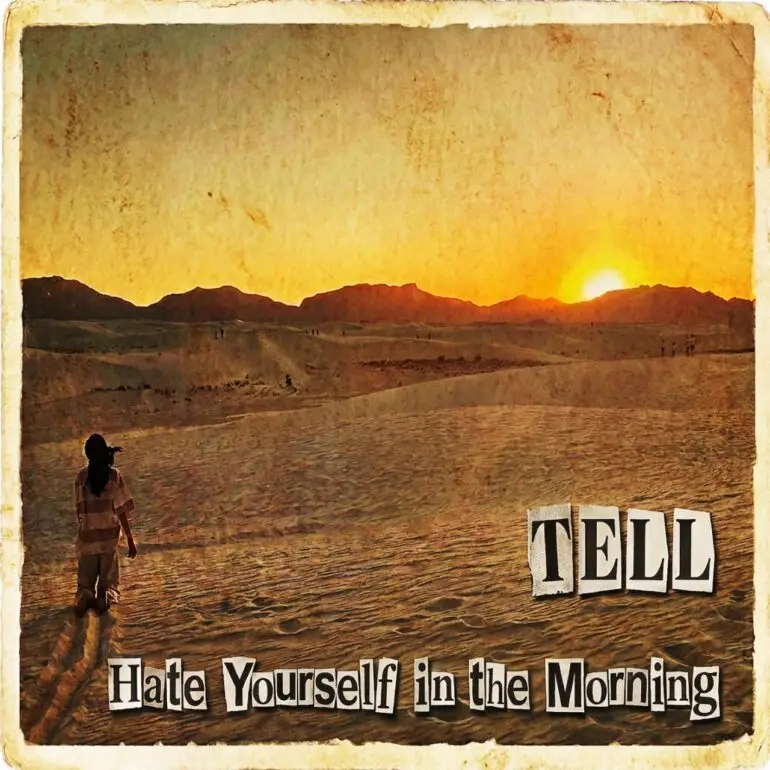 TELL Hate Yourself in the Morning