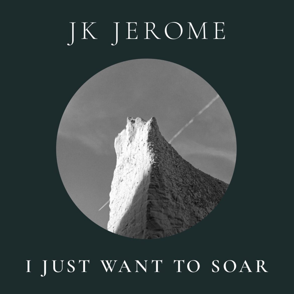 JK Jerome I Just Want to Soar