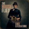 The House Flies and the Eternal Search for Lost Literature